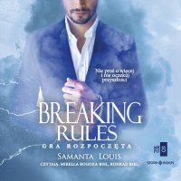 Breaking rules. Gra rozpoczęta - Samanta Louis - audiobook