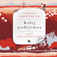 Kolej podziemna - Colson Whitehead - audiobook