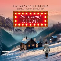 Na tej samej ziemi - Katarzyna Kielecka - audiobook