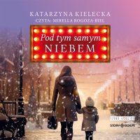 Pod tym samym niebem - Katarzyna Kielecka - audiobook