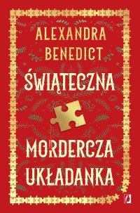 Świąteczna mordercza układanka - Alexandra Benedict - ebook