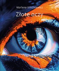 Złote oczy - Marlena Wilczkiewicz - ebook