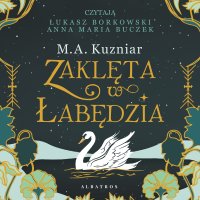 Zaklęta w łabędzia - M.A. Kuzniar - audiobook