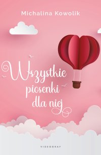 Wszystkie piosenki dla niej - Michalina Kowolik - ebook