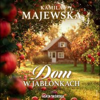 Dom w Jabłonkach - Kamila Majewska - audiobook