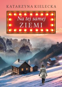 Na tej samej ziemi - Katarzyna Kielecka - ebook