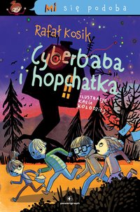 Mi się podoba. Cyberbaba i hopchatka - Rafał Kosik - ebook