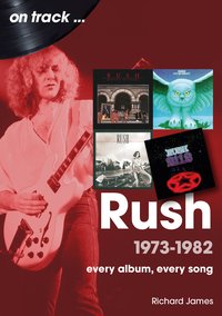 Rush 1973 - 1982 - Richard James - ebook