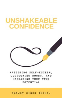 Unshakeable Confidence - Ranjot Singh Chahal - ebook