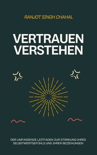 Vertrauen verstehen - Ranjot Singh Chahal - ebook