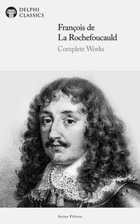 Delphi Complete Works of François de La Rochefoucauld Illustrated - François de La Rochefoucauld - ebook