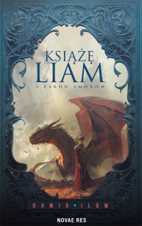 Książę Liam i Zakon Smoków - Dawid Ilów - ebook