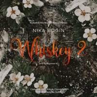 Whiskey. Część 2 - Nika Bogin - audiobook