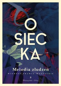 Melodia złudzeń. Wiersze prawie wszystkie. Tom 3 - Agnieszka Osiecka - ebook