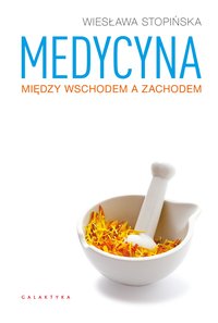 Medycyna między Wschodem a Zachodem - Wiesława Stopińska - ebook