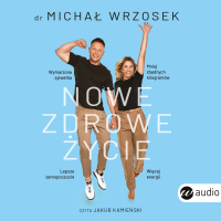 Nowe zdrowe życie - Michał Wrzosek - audiobook