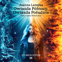 Gwiazda Północy, Gwiazda Południa. Tom 1 - Joanna Lampka - audiobook