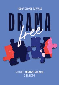 Drama Free. Jak mieć zdrowe relacje z bliskimi - Nedra Glover Tawwab - ebook