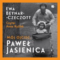 Mój ojciec, Paweł Jasienica - Ewa Beynar-Czeczott - audiobook