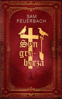 Syn grabarza. Tom I z IV - Sam Feuerbach - ebook