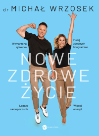 Nowe zdrowe życie - Michał Wrzosek - ebook