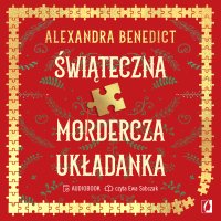 Świąteczna mordercza układanka - Alexandra Benedict - audiobook