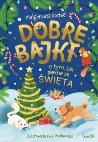 Dobre bajki o tym, jak piękne są święta - Małgorzata Korbiel - ebook