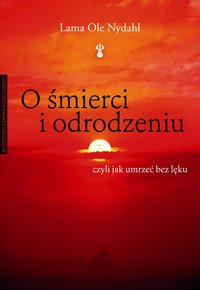 O śmierci i odrodzeniu - Lama Ole Nydahl - ebook