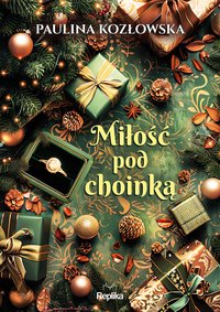 Miłość pod choinką - Paulina Kozłowska - ebook