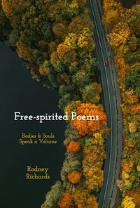 Free-spirited Poems - Rodney Richards - ebook