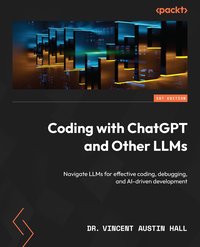 Coding with ChatGPT and Other LLMs - Dr. Vincent Austin Hall - ebook