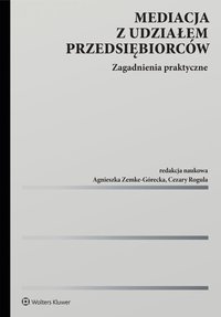 Mediacja z udziałem przedsiębiorców. Zagadnienia praktyczne - Robert Suwaj - ebook
