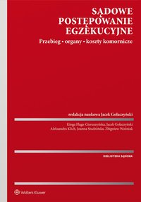 Sądowe postępowanie egzekucyjne. Przebieg, organy, koszty komornicze [PRZEDSPRZEDAŻ] - Kinga Flaga-Gieruszyńska - ebook