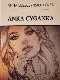 ANKA CYGANKA - ANNA LESZCZYŃSKA-LENZA - ebook