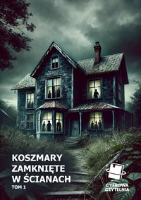 Koszmary zamknięte w ścianach. Tom 1 - Kinga Warecka - ebook