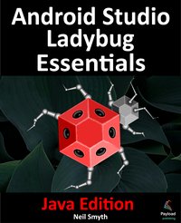 Android Studio Ladybug Essentials. Java Edition - Neil Smyth - ebook