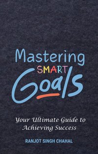 Mastering Smart Goals - Ranjot Singh Chahal - ebook