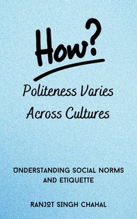 How? Politeness Varies Across Cultures - Ranjot Singh Chahal - ebook