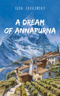 A Dream of Annapurna - Igor Zavilinsky - ebook