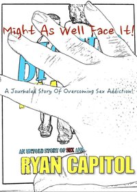 Might As Well Face It! - Ryan Capitol - ebook