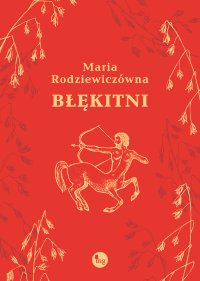 Błękitni - Maria Rodziewiczówna - ebook