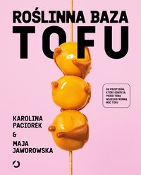 Roślinna Baza. Tofu - Maja Jaworowska - ebook