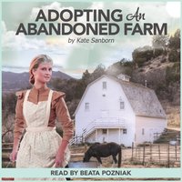 Adopting an Abandoned Farm - Kate Sanborn - audiobook