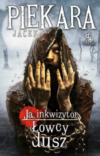 Łowcy dusz (wyd. IV) - Jacek Piekara - ebook