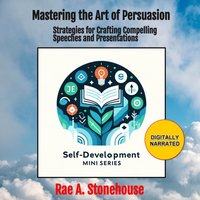 Mastering the Art of Persuasion - Stonehouse Rae A. Stonehouse - audiobook