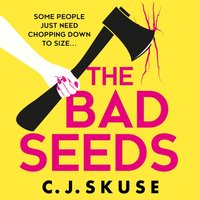 Bad Seeds - C.J. Skuse - audiobook