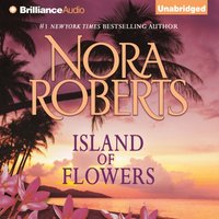 Island of Flowers - Nora Roberts - audiobook