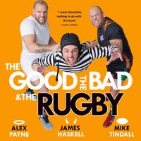 Good, the Bad & the Rugby. Unleashed - Mike Tindall - audiobook