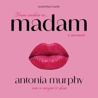 Madam - Antonia Murphy - audiobook