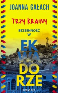 Trzy Krainy. Bezsenność w Ekwadorze - Joanna Gałach - ebook